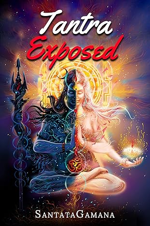 Tantra Exposed: The Enlightening Path of Tantra. Unveiling the Practical Guide to Eternal Bliss. (Serenade of Bliss Book 4)