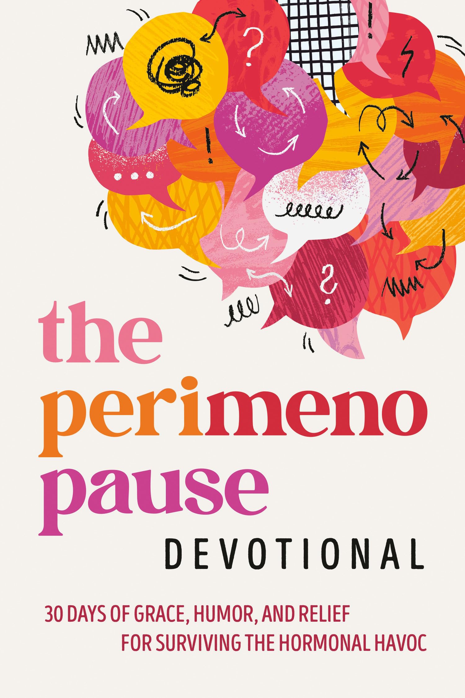The Perimenopause Devotional: 30 Days of Grace, Humor, and Relief for Surviving the Hormonal Havoc