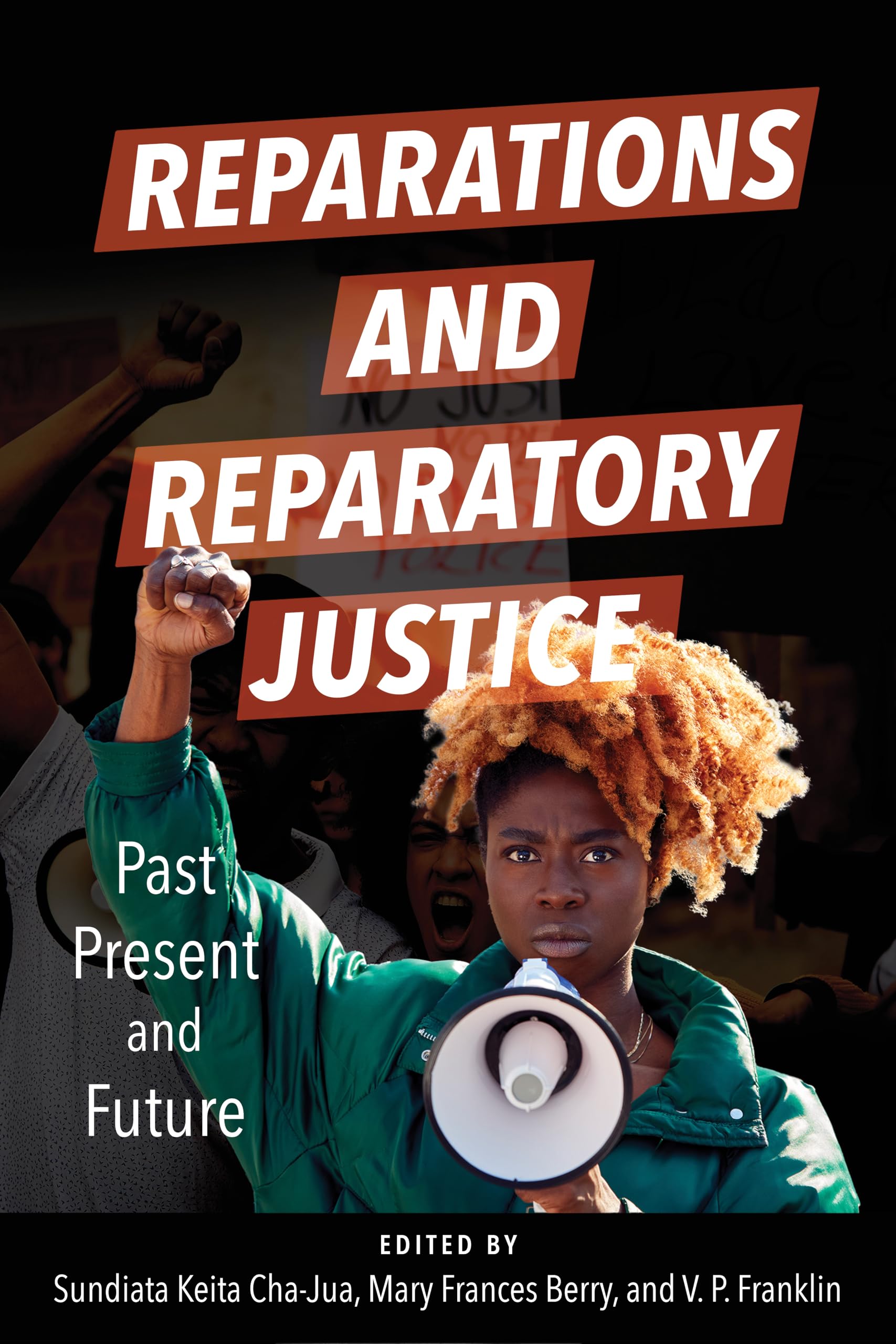 Reparations and Reparatory Justice – Past, Present, and Future Cha–jua Berry