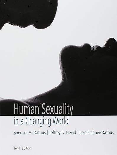 Human Sexuality in a Changing World (10th Edition) - Spencer A. Rathus