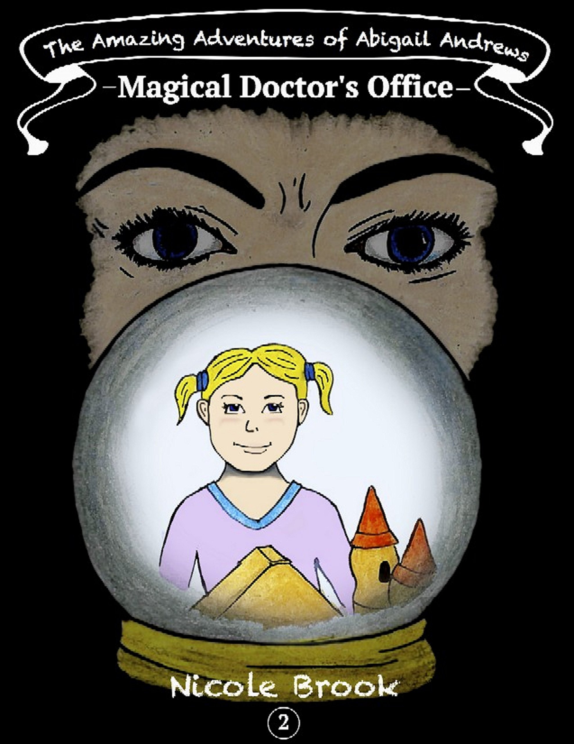 Magical Doctor's Office: The Amazing Adventures of Abigail Andrews