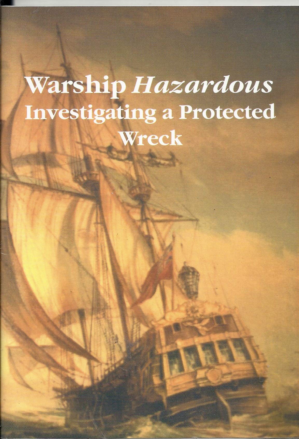 Warship "Hazardous": Investigating a Protected Wreck