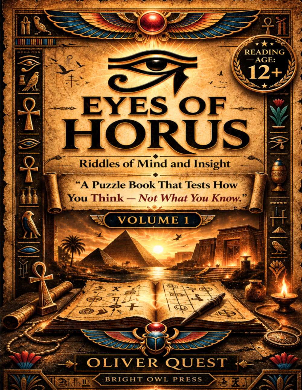 Eyes of Horus: Volume I — Ancient Egyptian Puzzle Trials: A Mystery Puzzle Book of Symbols, Riddles, Logic Challenges, and Ancient Egyptian Secrets for Teens and Adults (Eyes of Horus Puzzle Trials)