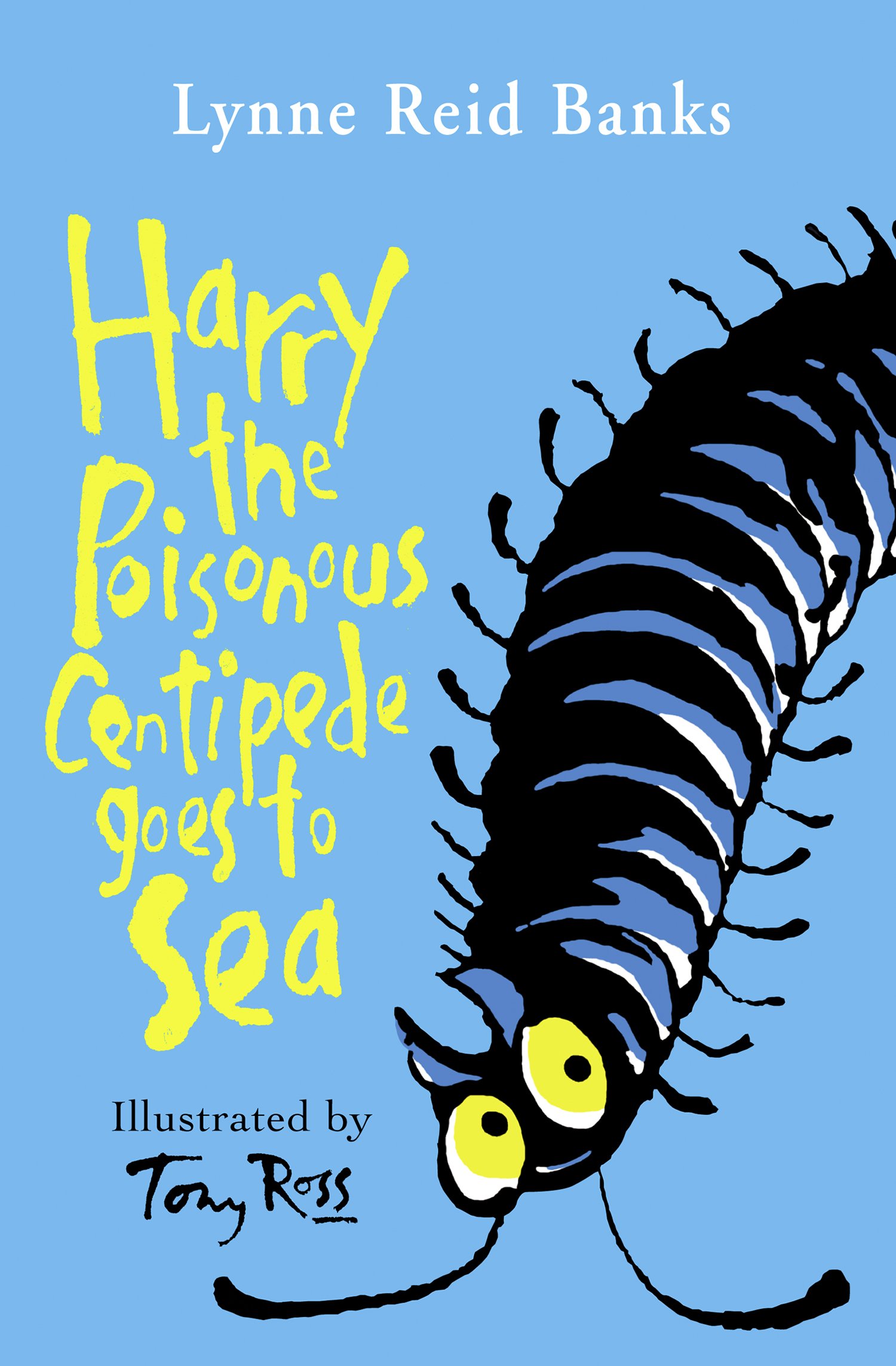 Harry the Poisonous Centipede Goes To Sea: A Funny Children's Adventure About Two Tiny Insects in a Big Scary World