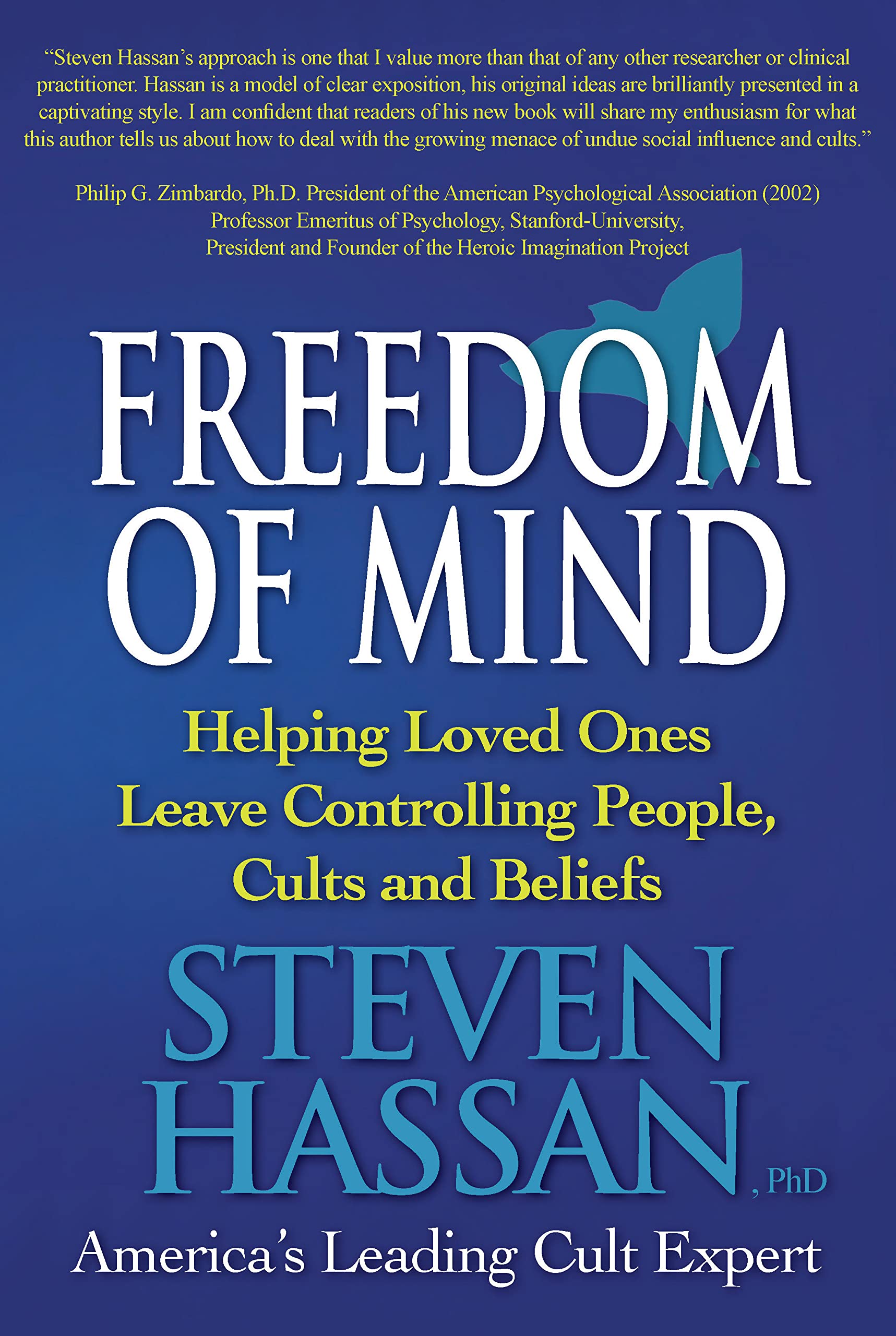 Freedom of Mind: Helping Loved Ones Leave Controlling People, Cults, and Beliefs