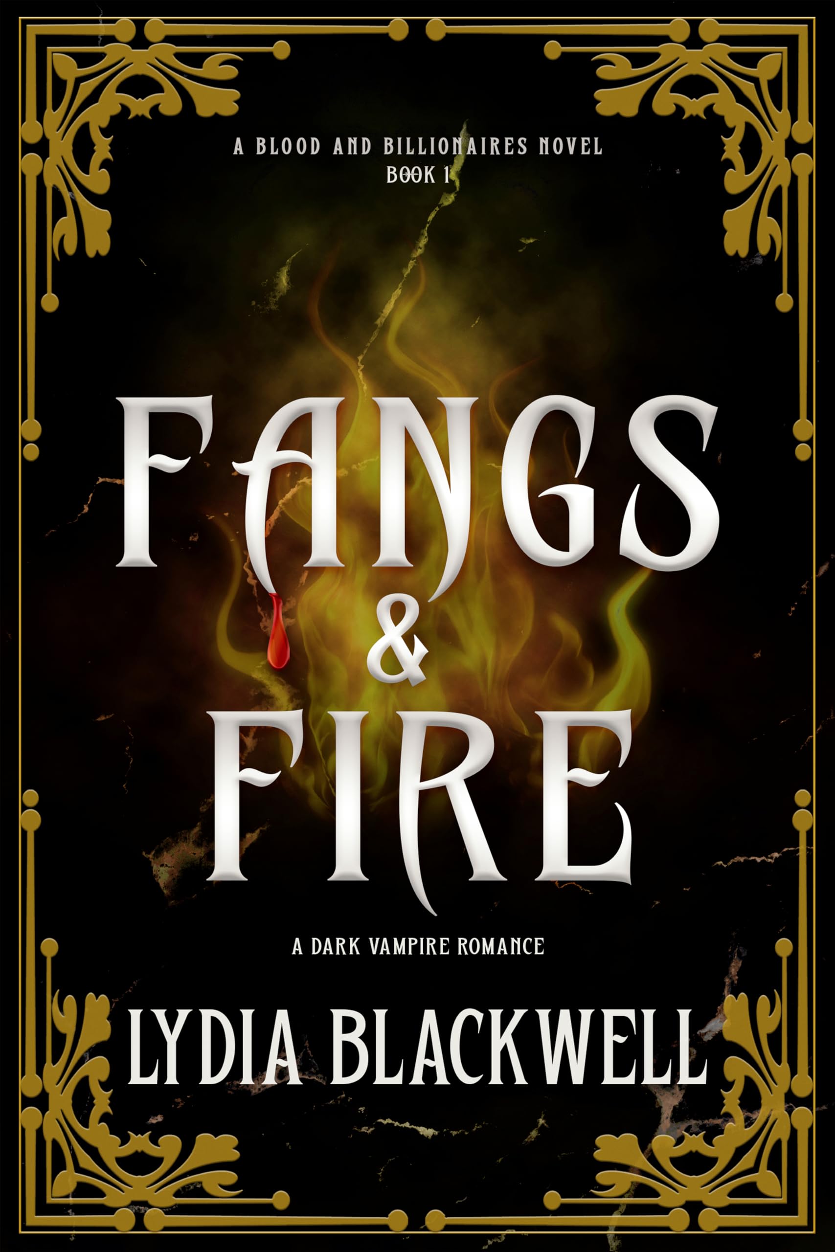 Fangs & Fire: A Forbidden Enemies-to-Lovers Vampire Romance (Blood and Billionaires Book 1)