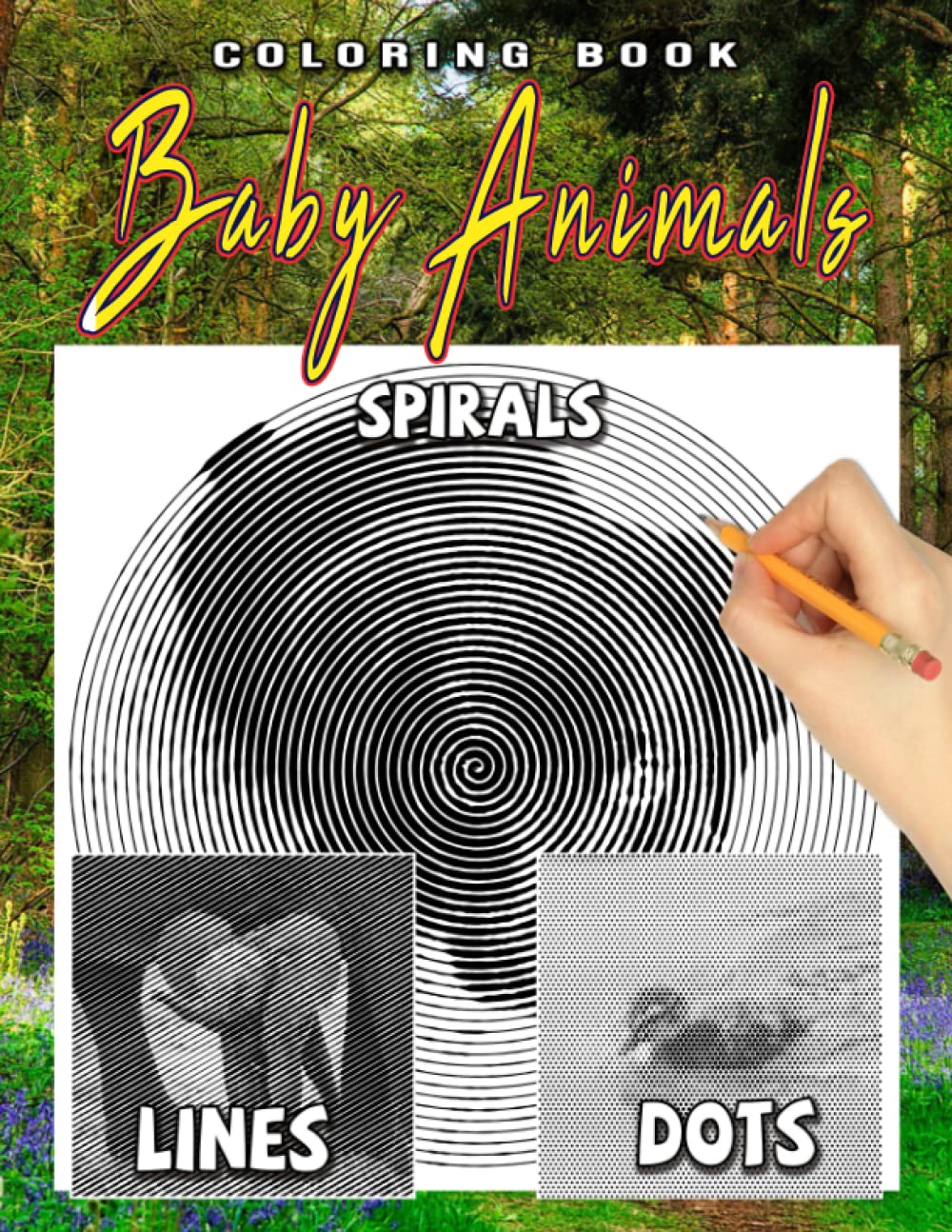 Baby Animals Dots Lines Spirals Coloring Book: Fabulous Coloring Pages With Spiroglyphics Art For All Ages With Unique, Easy And Relaxing Design