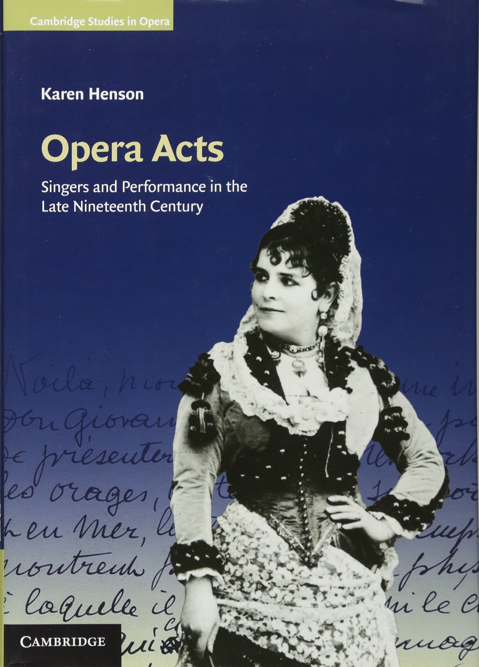Opera Acts: Singers and Performance livre d'histoire de la musique du XIXe siècle