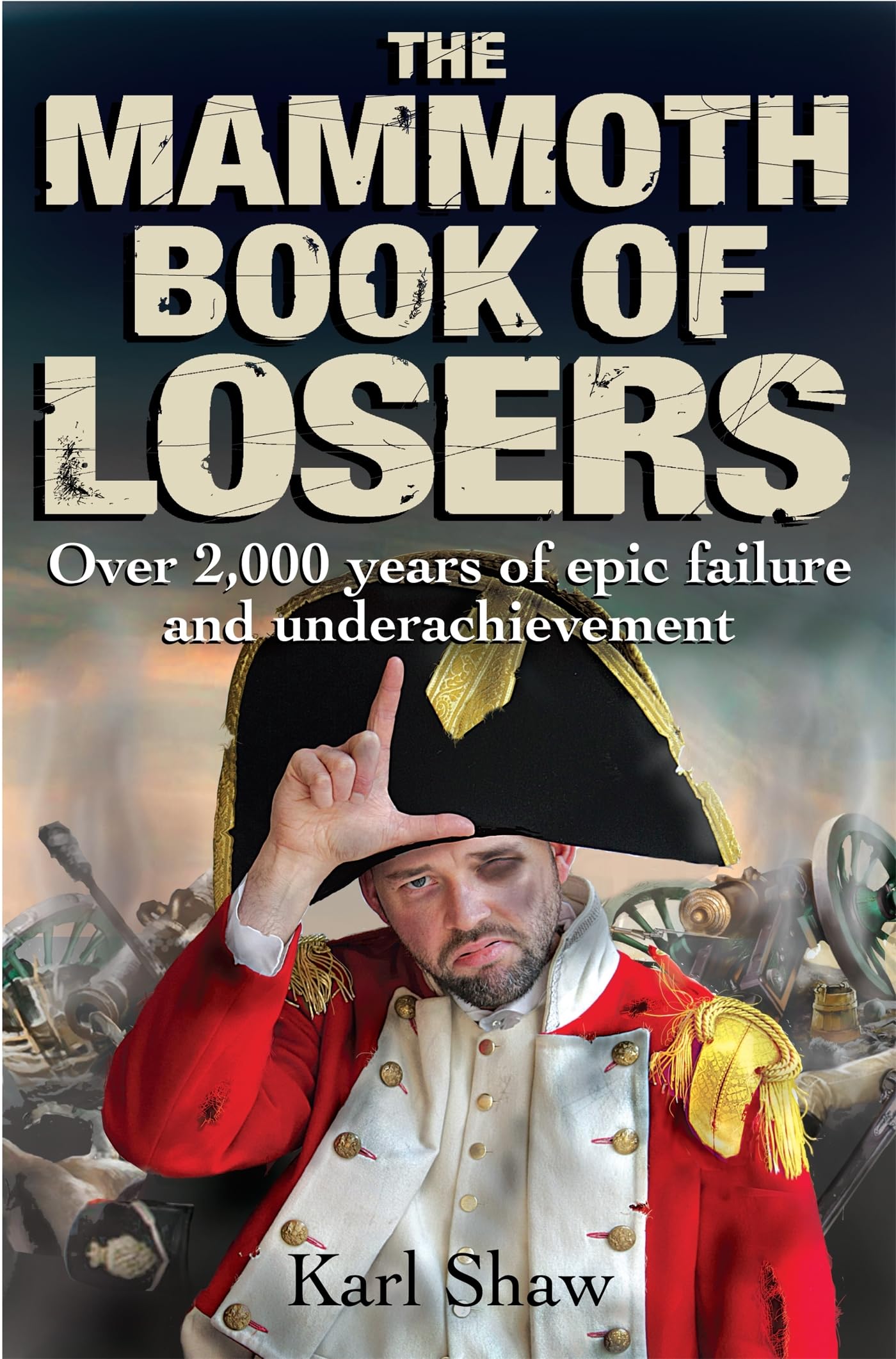 The Mammoth Book of Losers (Mammoth Books)-Karl Shaw