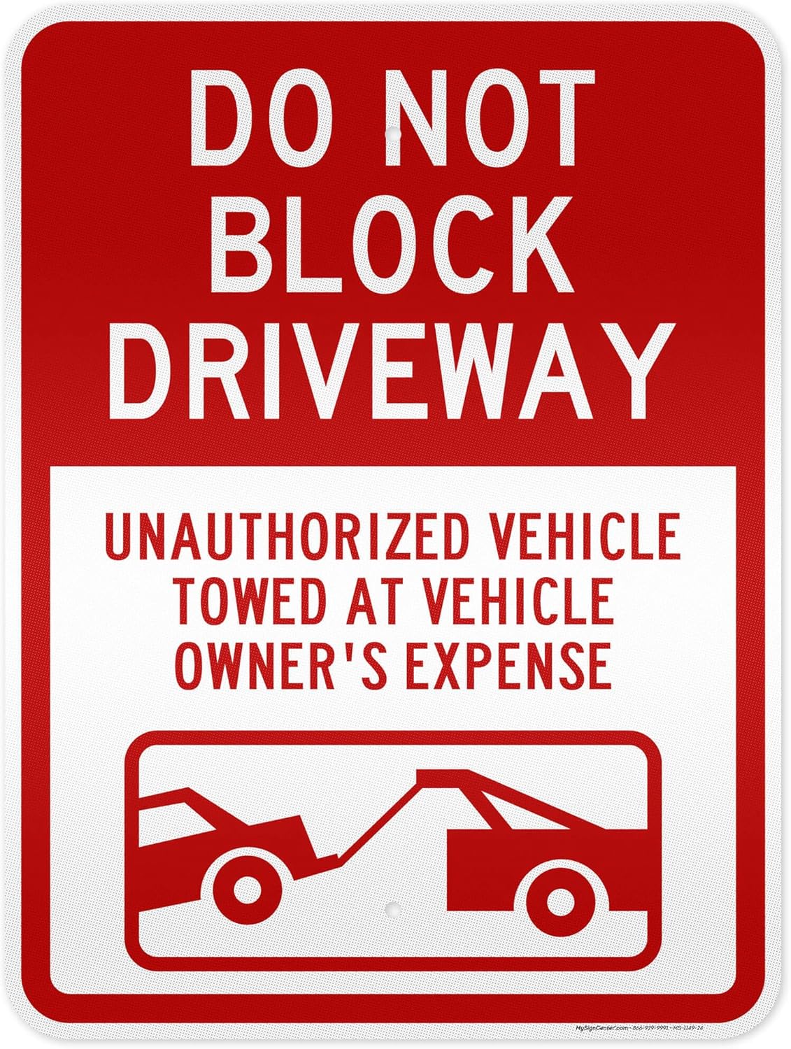 Do not Block Driveway Unauthorized Vehicles Towed At Vehicle Owner's Expense Sign, 18"x24" 0.80 Reflective Aluminum, Indoor/Outdoor Use, USA MADE By My Sign Center