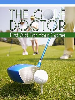 The Golf Doctor: First Aid for Your Game