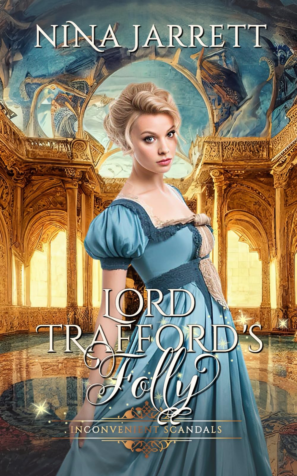 Lord Trafford's Folly: A Regency mystery romance (Inconvenient Scandals #3) (Inconvenient Brides)