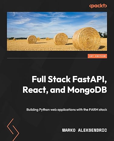 Full Stack FastAPI, React, and MongoDB: Build Python web applications ...