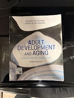 Adult Development and Aging Biopsychosocial Perspectives