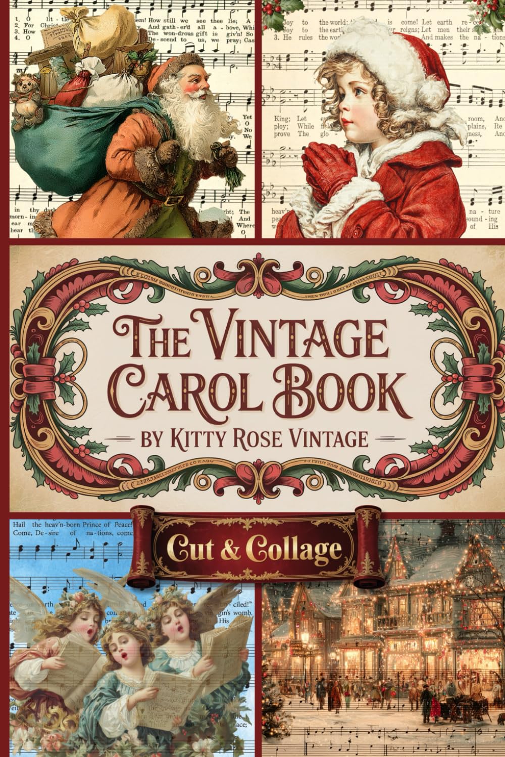 The Vintage Carol Book: Victorian Christmas Sheet Music for Collage, Scrapbooking, Junk Journals, and Papercrafts