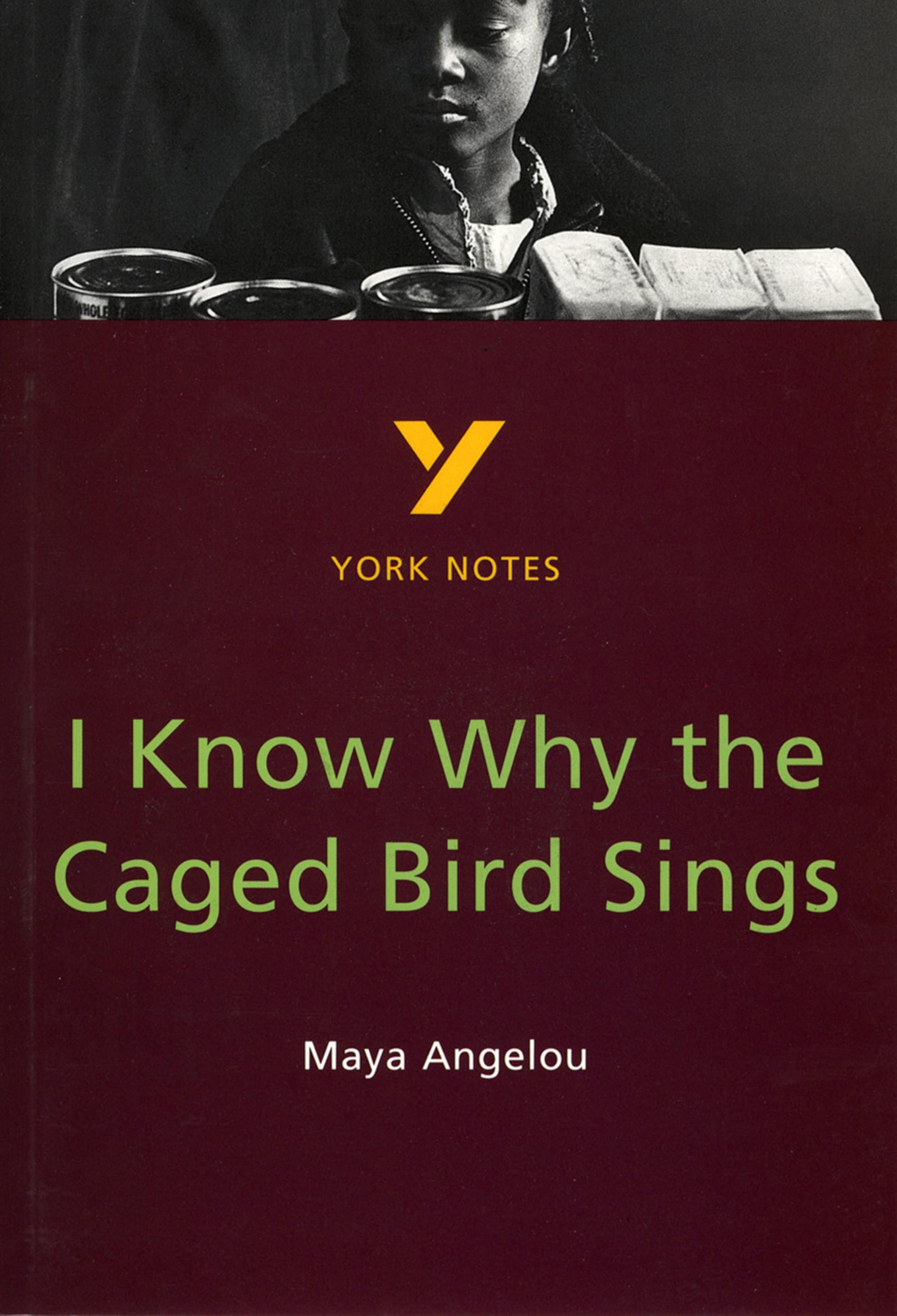 I Know Why the Caged Bird Sings: Maya Angelou (York Notes)