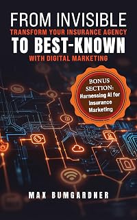 From Invisible to Best-Known: Transform Your Insurance Agency with Digital Marketing