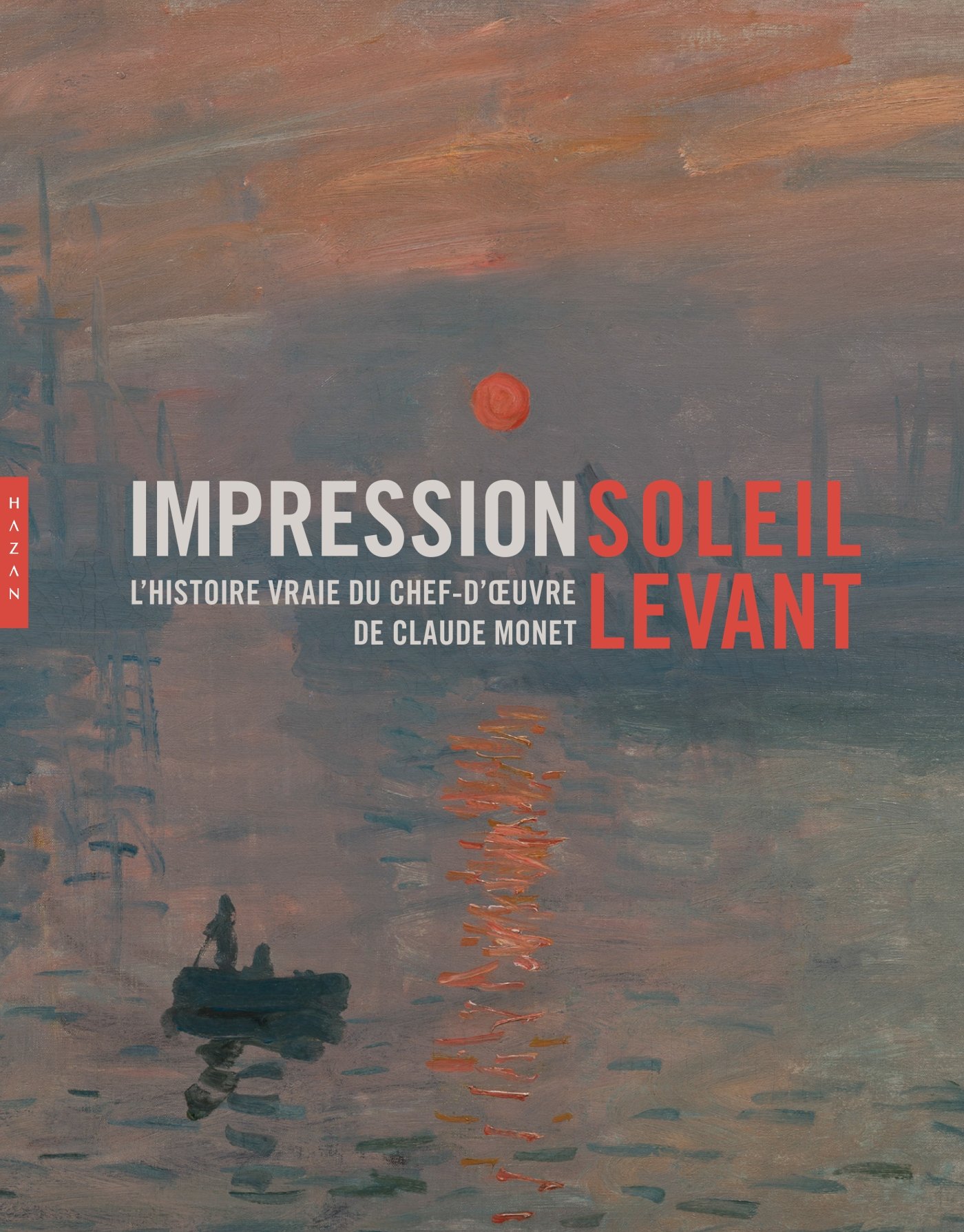 Impression soleil levant Claude Monet histoire peinture impressionniste livre critique analyse art