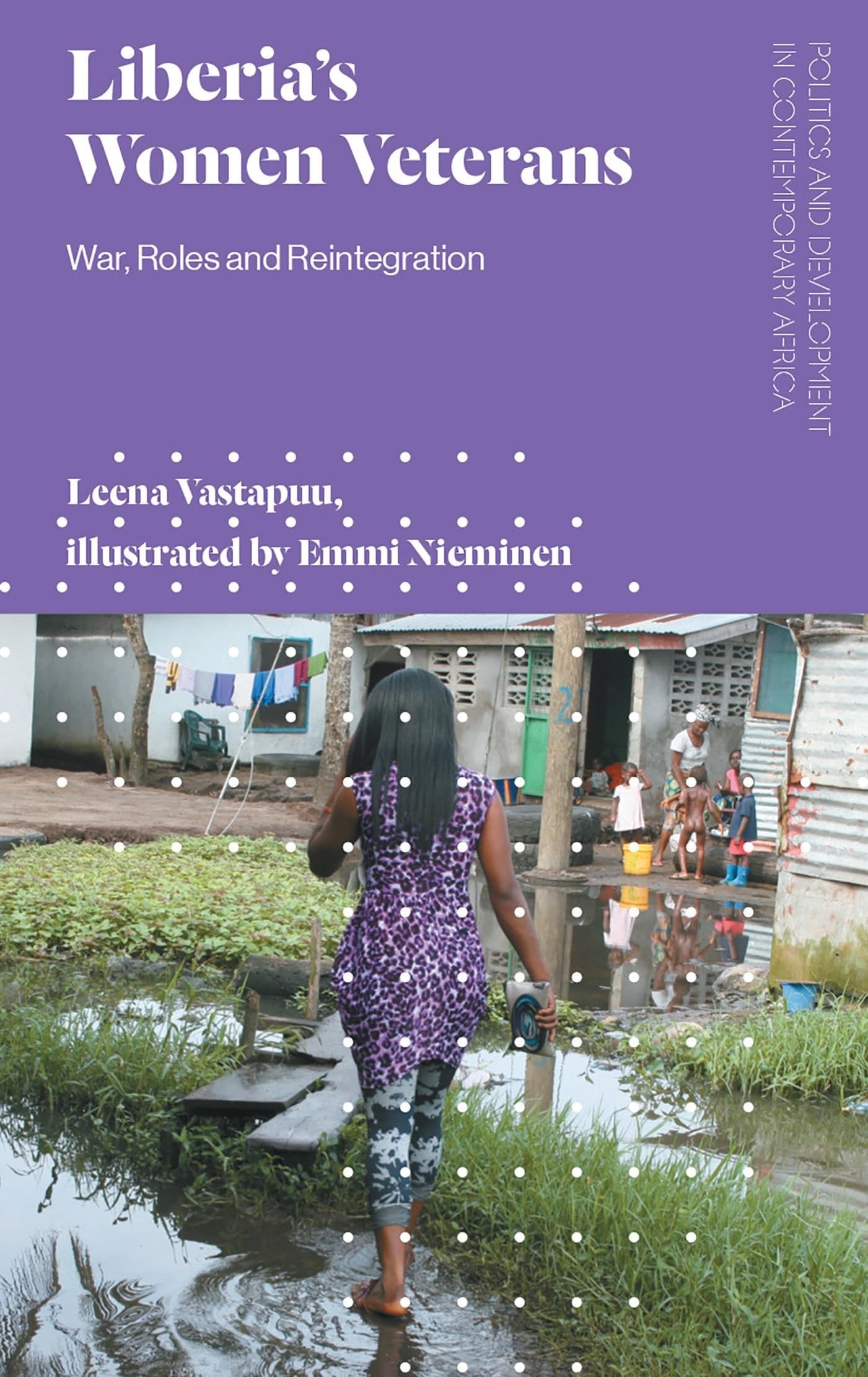 Buy Liberia's Women Veterans: War, Roles and Reintegration (Politics and Development in Contemporary Africa) — BookShops.in