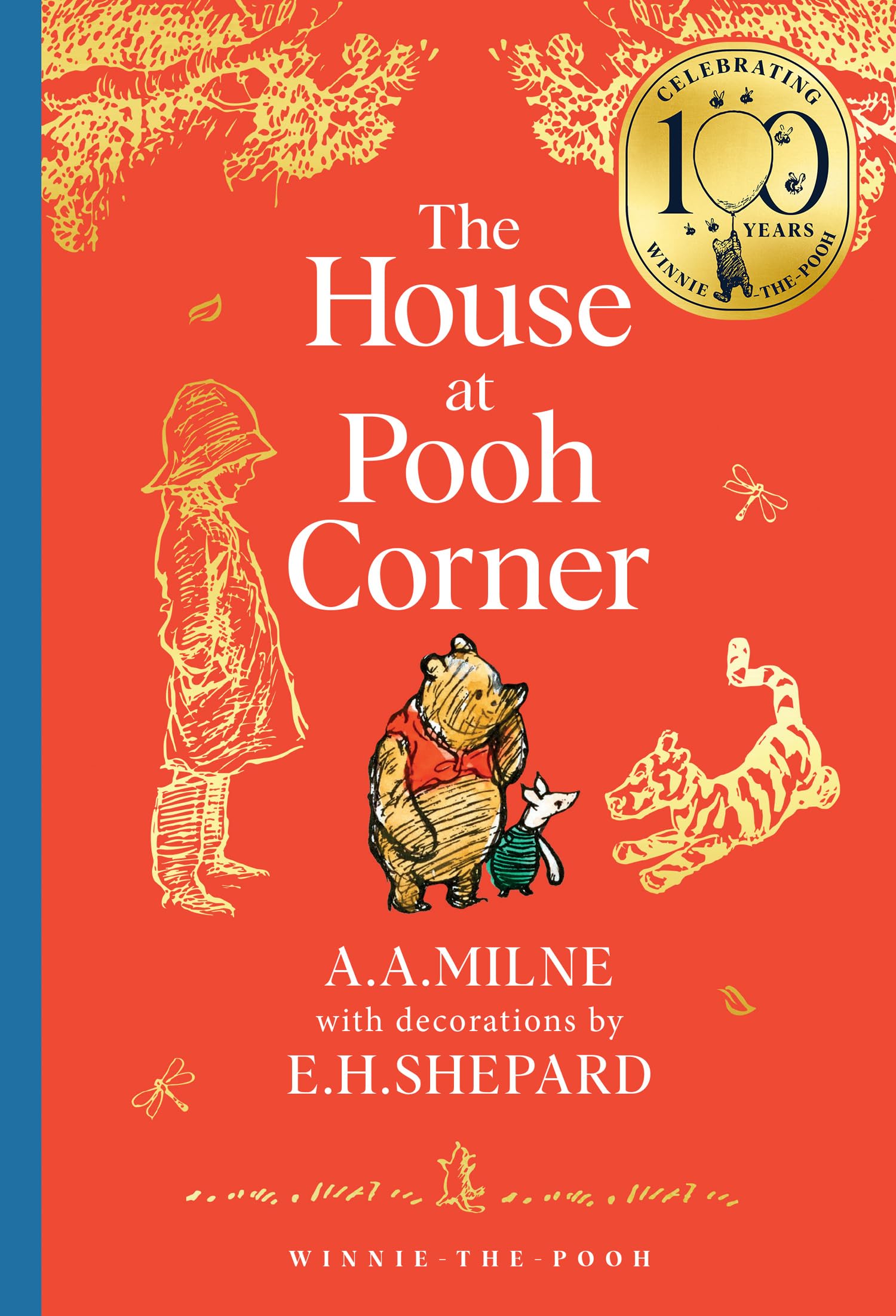 Winnie-the-Pooh: The House at Pooh Corner: Official NEW for 100th Anniversary 2026 collectable edition of definitive, original illustrated Pooh ... – Classics 100th Anniversary)