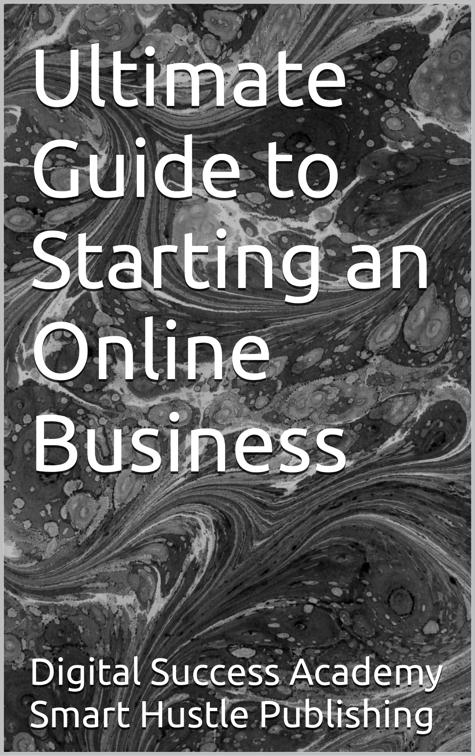Ultimate Guide to Starting an Online Business (English Edition)