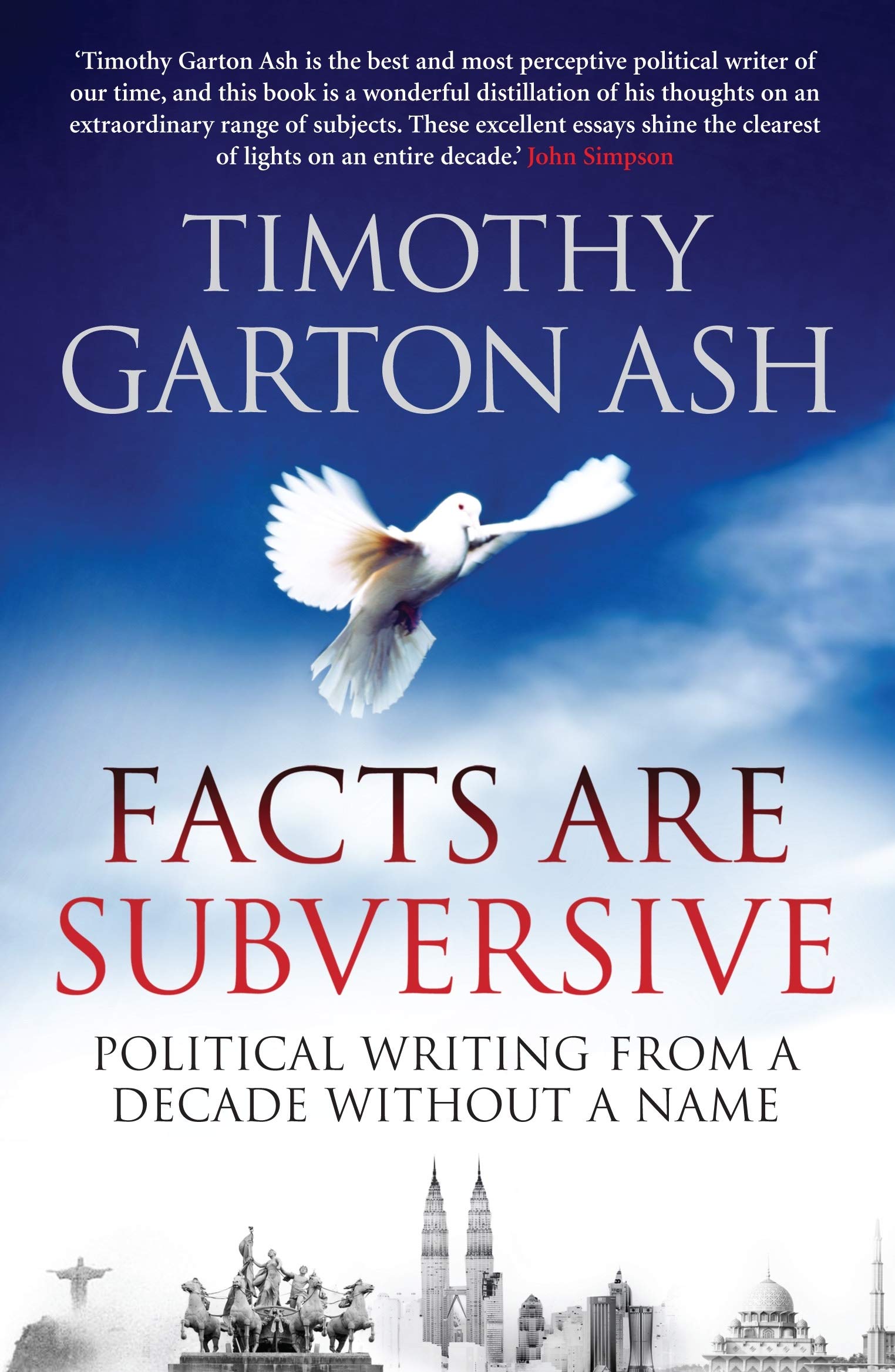 Facts are Subversive: Political Writing from a Decade without a Name-Timothy Ga