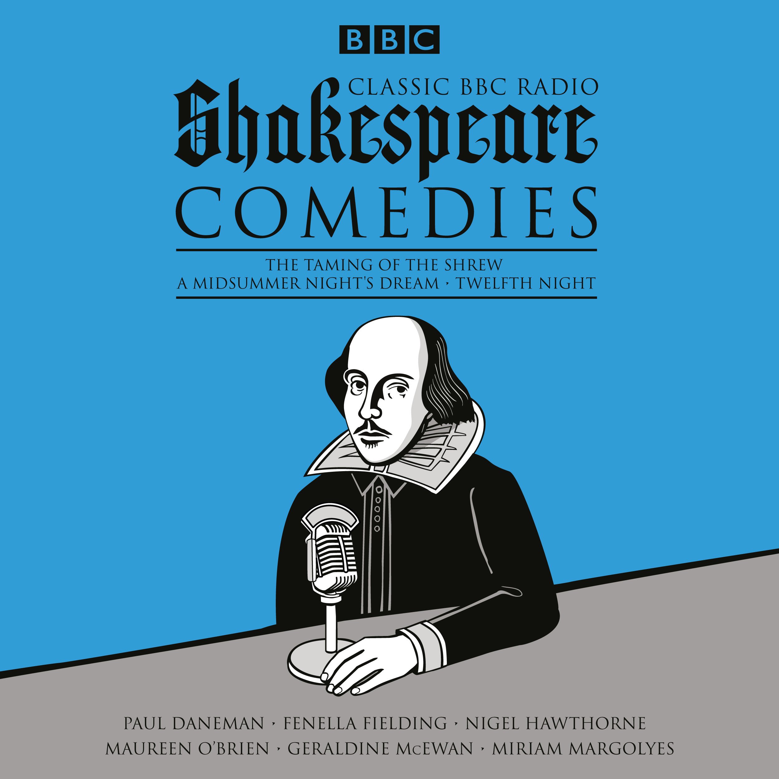 Classic BBC Radio Shakespeare: Comedies: The Taming of the Shrew; A Midsummer Night's Dream; Twelfth Night