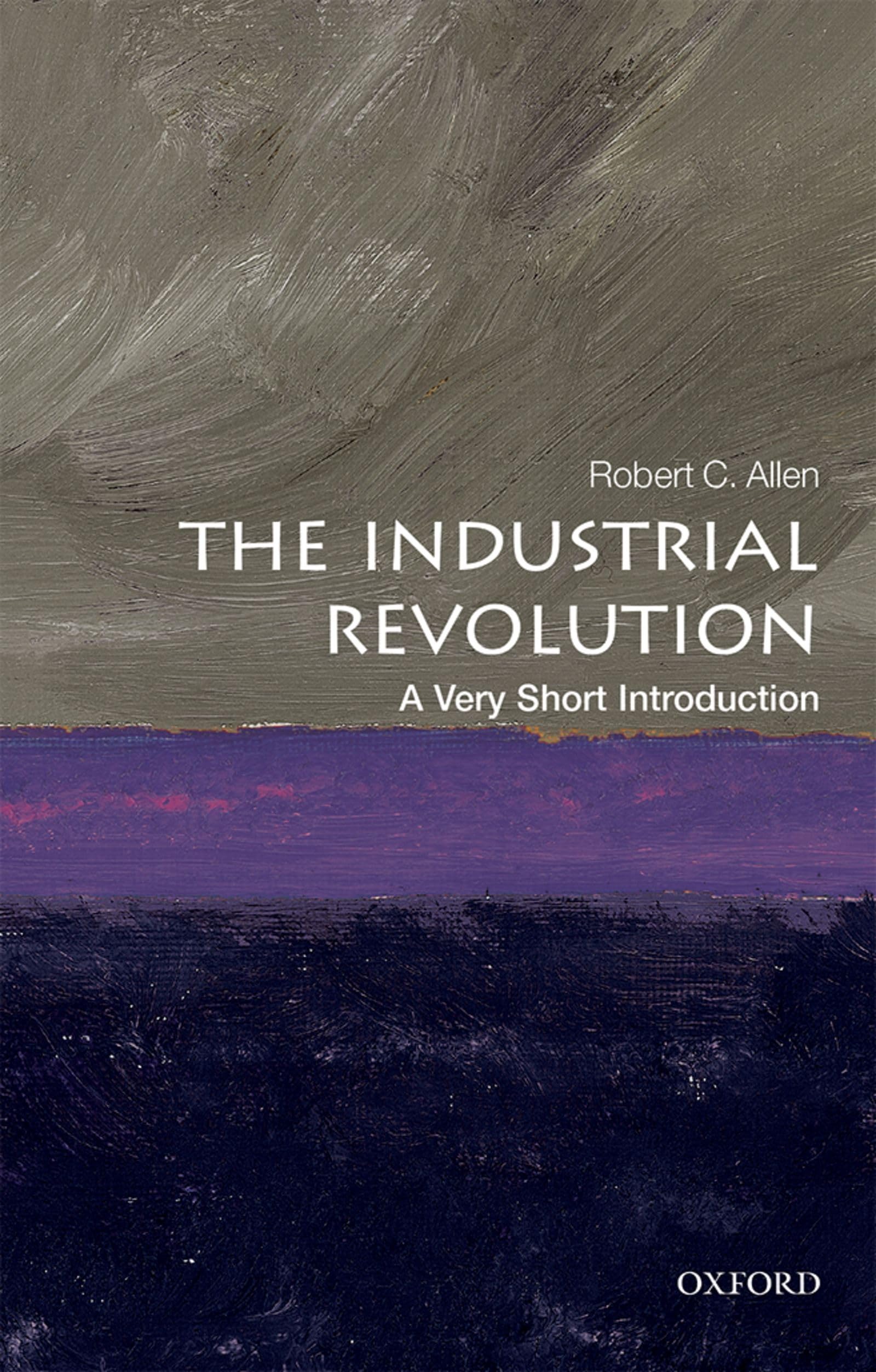 The Industrial Revolution: A Very Short Introducti