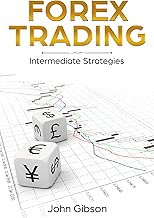 Forex Trading: Forex Trading Strategies that make you money!: Intermediate Strategies