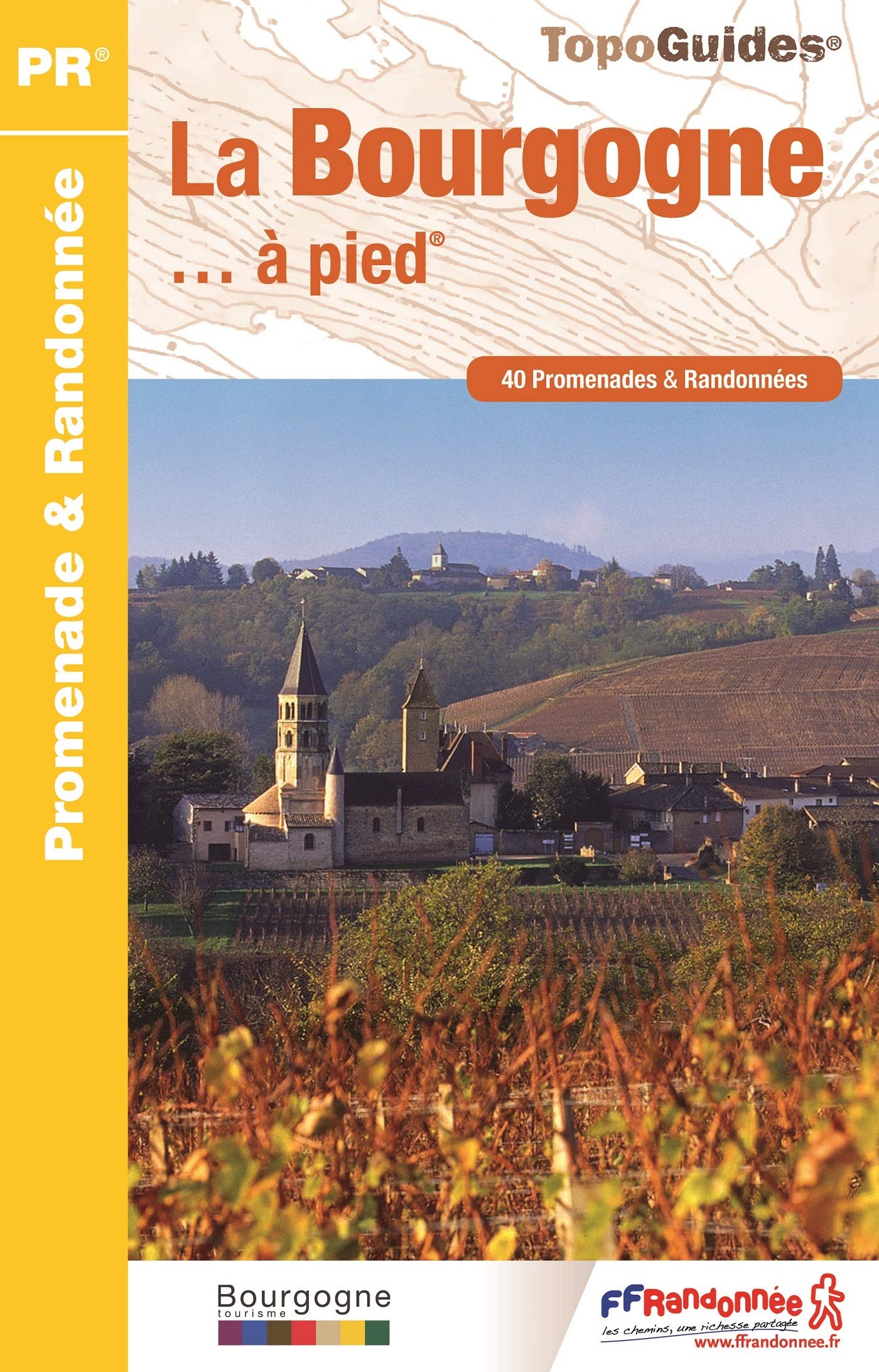 La Bourgogne... à pied: 40 promenades & randonnées: RE14