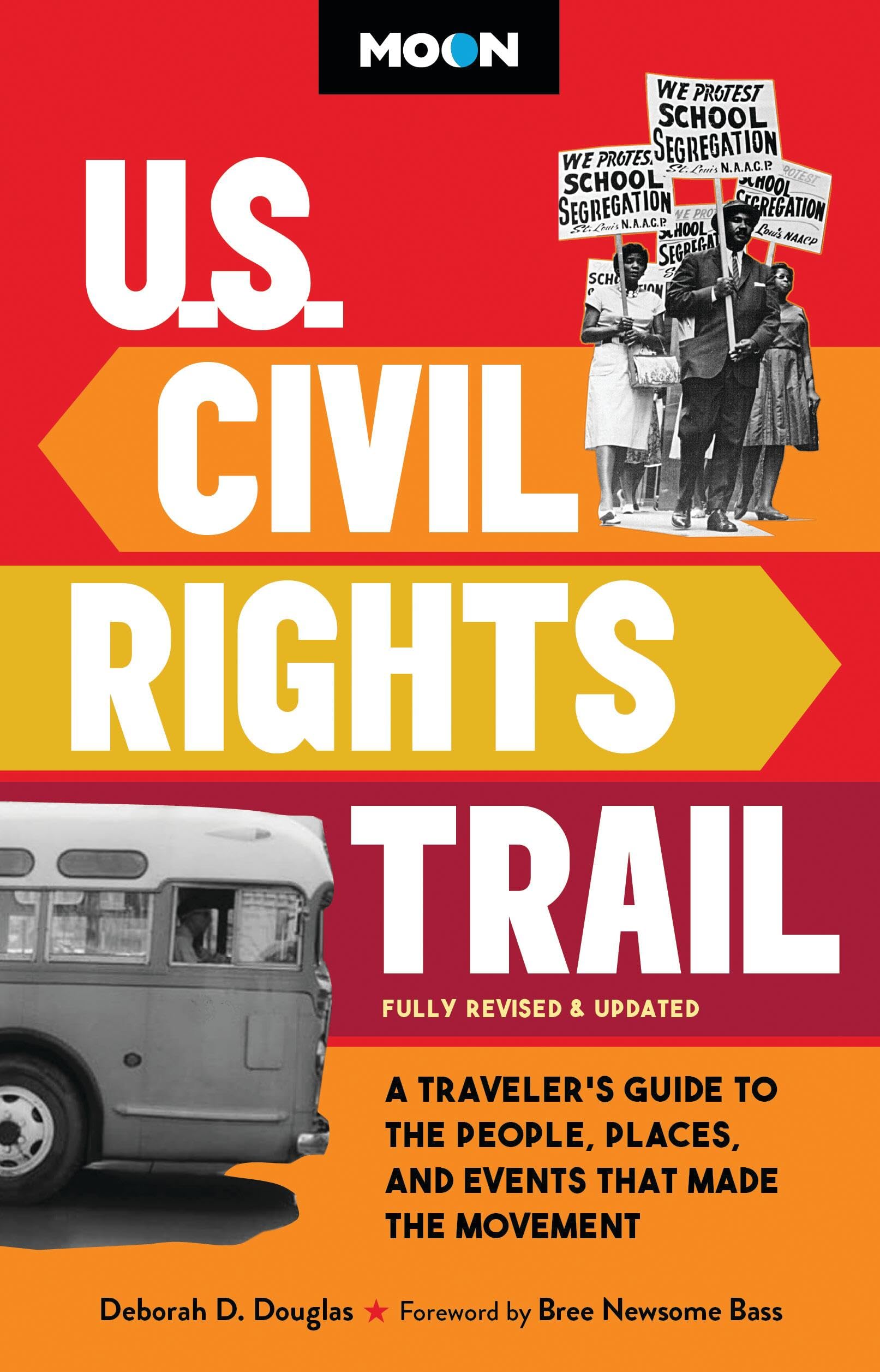Moon U.S. Civil Rights Trail (Second Edition): A Traveler's Guide to the People, Places, and Events that Made the Movement (Moon U.S. Travel Guide)