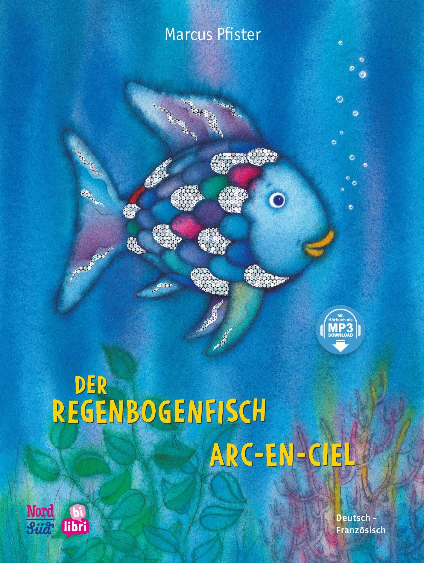 Der Regenbogenfisch (Deutsch-Französisch): Zweisprachiges Kinderbuch mit MP3-Hörbuch zum Herunterladen
