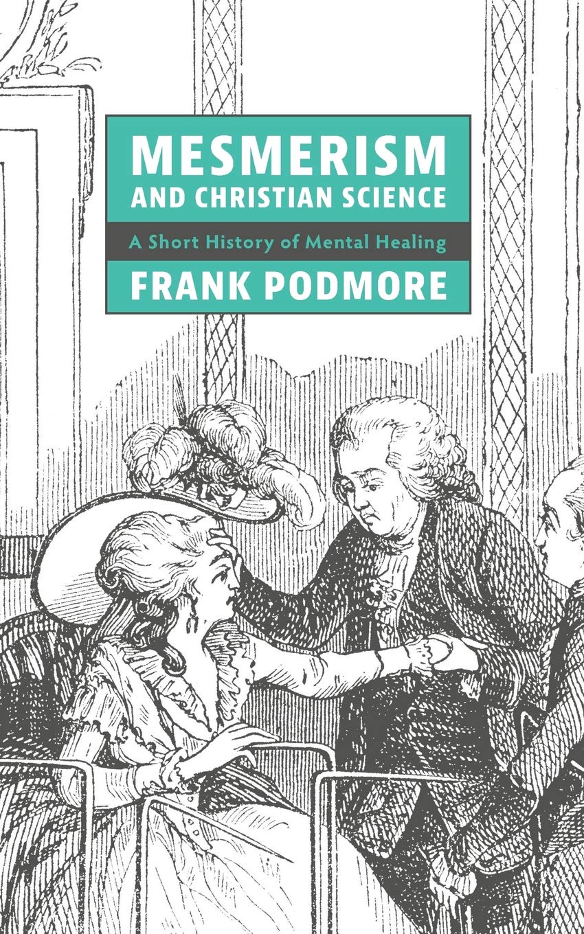 Mesmerism and Christian Science: A Short History of Mental Healing