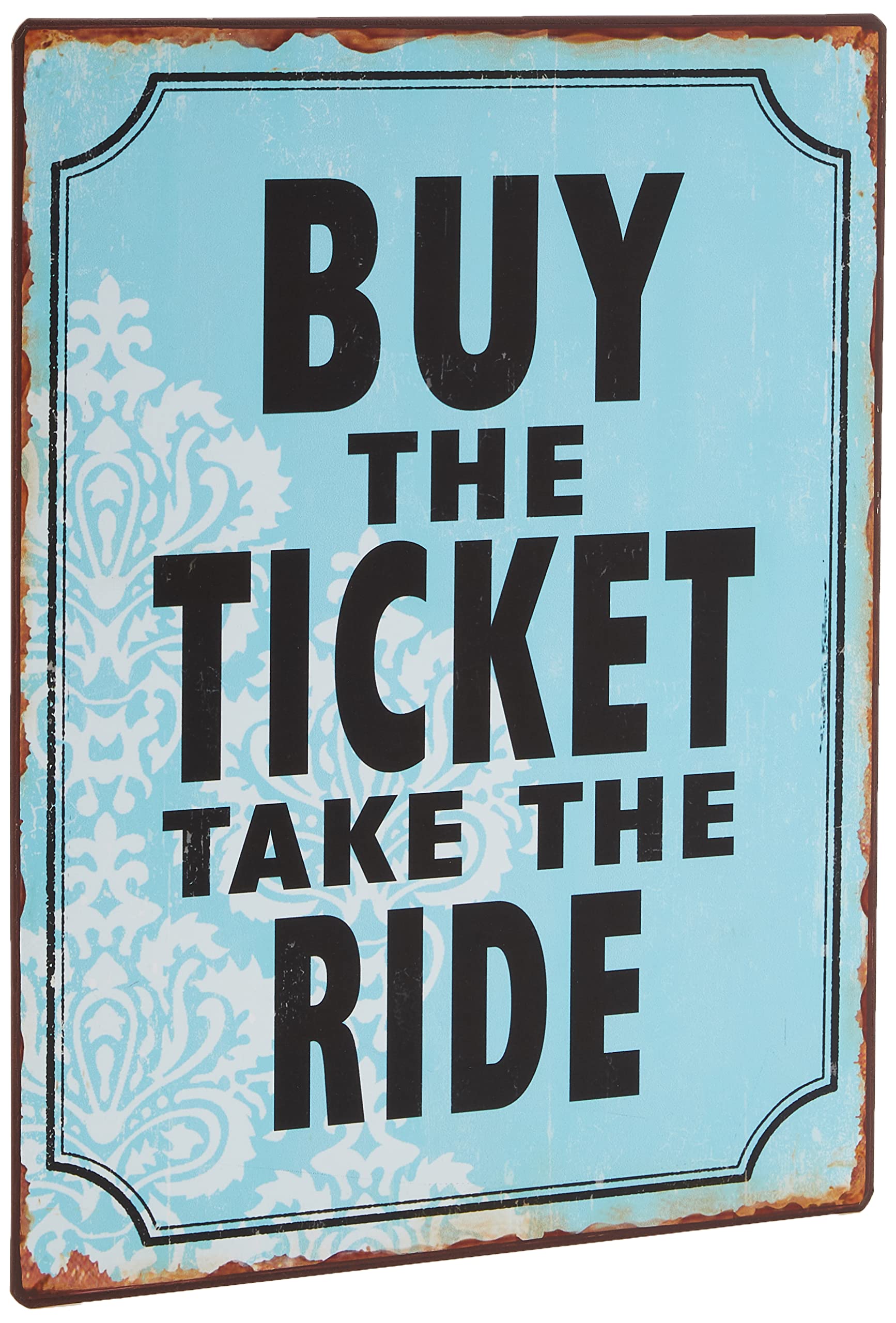 Sign - Buy the ticket take the ride