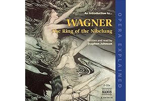 The Ring of the Nibelung: Opera Explained