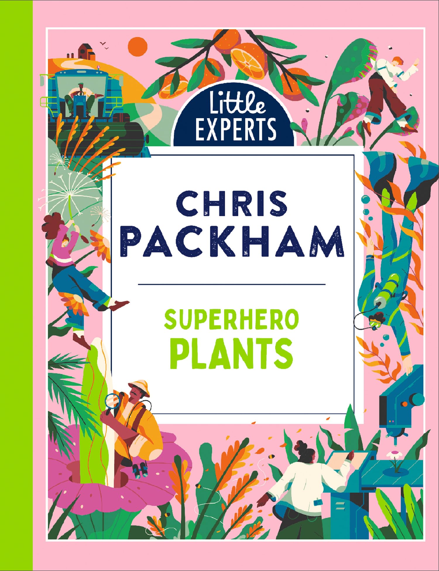 Superhero Plants: Chris Packham’s unmissable, new illustrated non-fiction children’s book for 2026 on plants, the environment and protecting our planet (Little Experts)