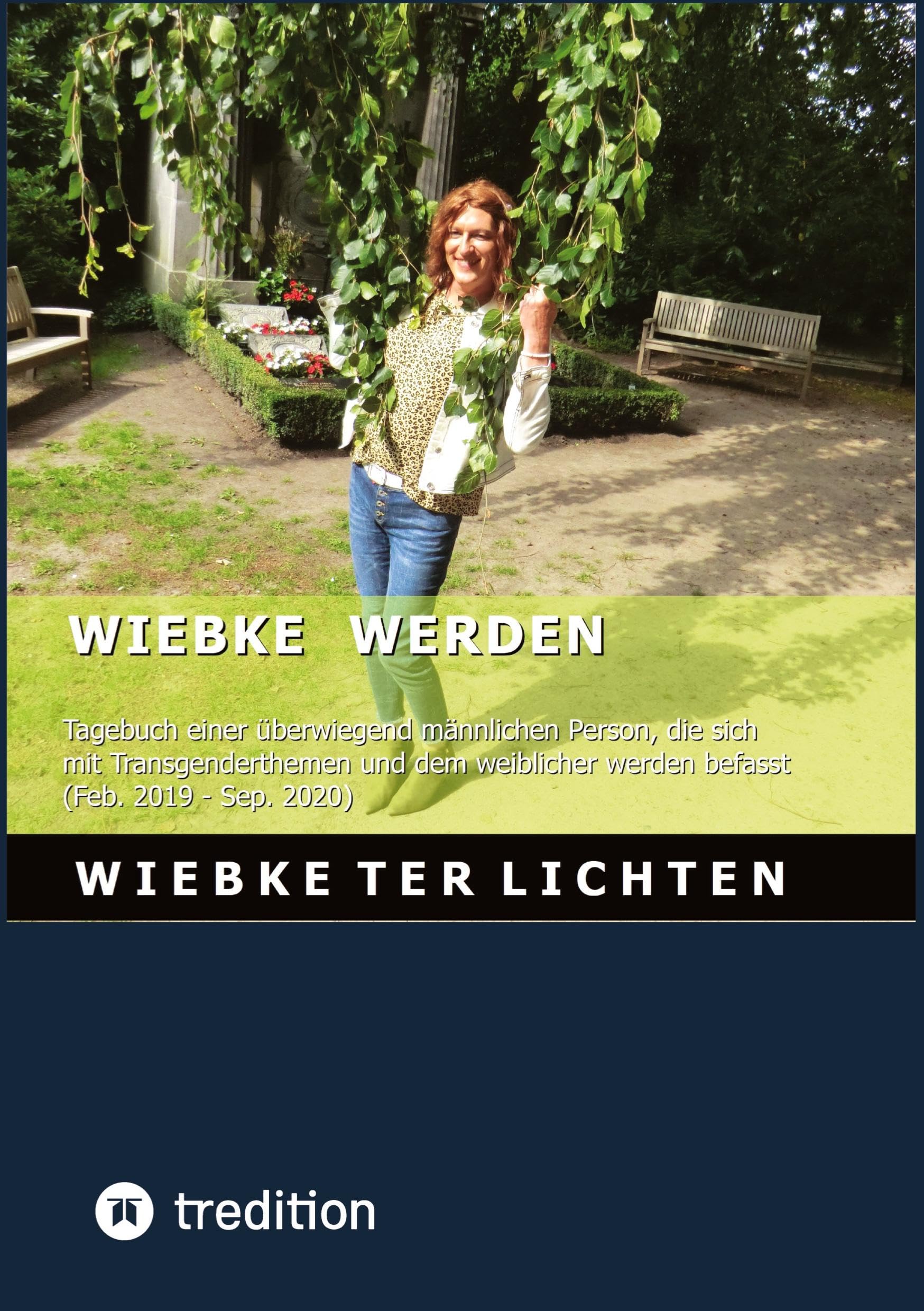 Wiebke werden I: Tagebuch einer überwiegend männlichen Person, die sich mit Transgenderthemen und dem weiblicher werden befasst (Feb. 2019 - Sep. 2020)