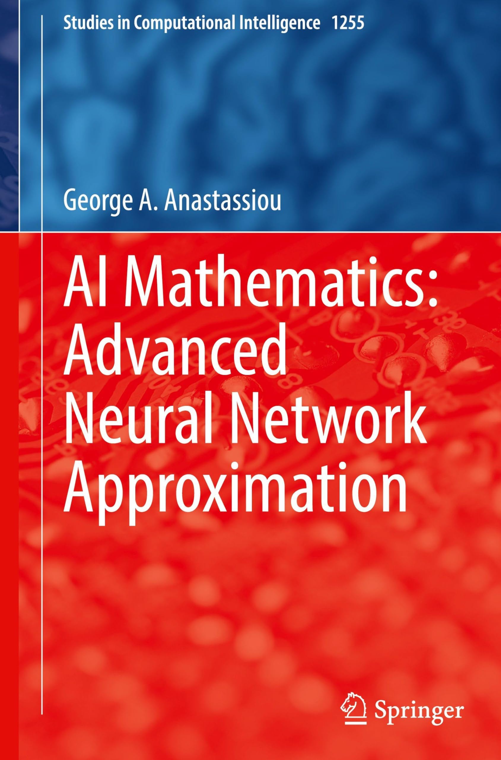 AI Mathematics: Advanced Neural Network Approximation (Studies in Computational Intelligence, 1255)