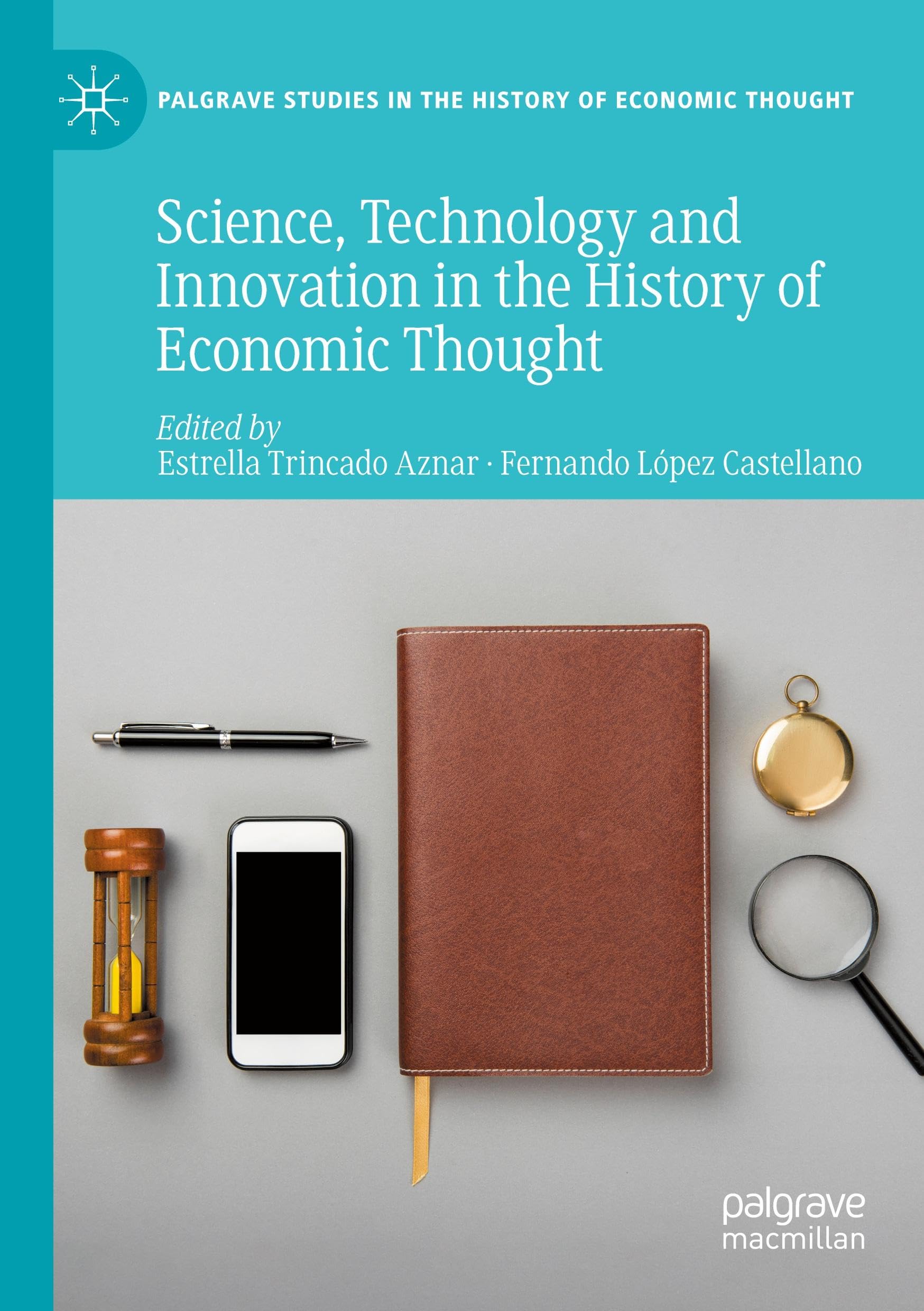 Science, Technology and Innovation in the History of Economic Thought (Palgrave Studies in the History of Economic Thought)