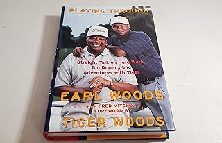 Playing Through: Straight Talk on Hard Work, Big Dreams, and Adventures with Tiger