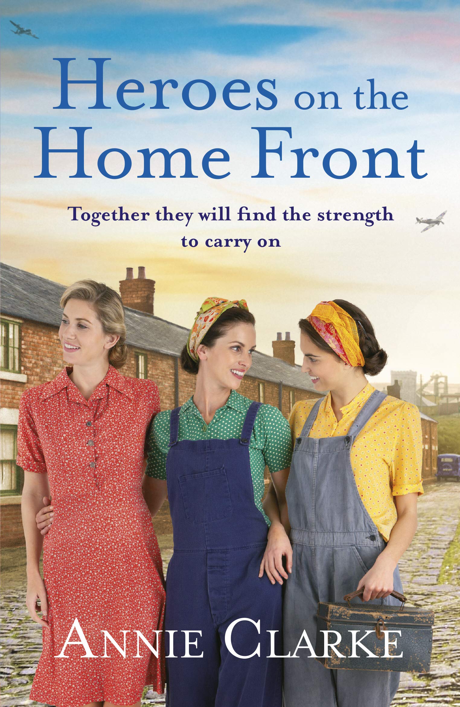 Heroes on the Home Front: A wonderfully uplifting  by Annie Clarke PAPERBACK