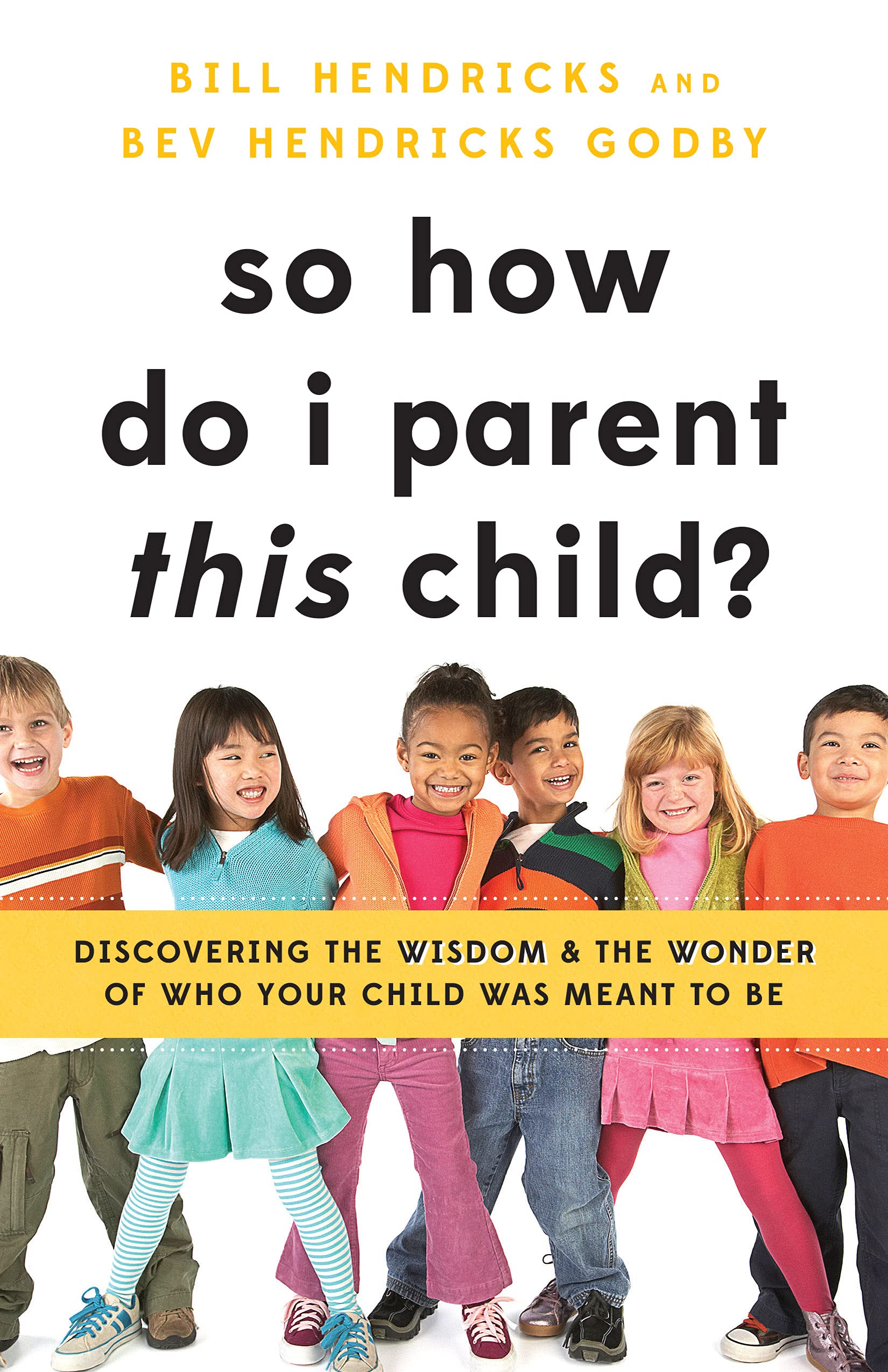 Buy So How Do I Parent This Child?: Discovering the Wisdom & Wonder of Who Your Child Was Meant to Be — BookShops.in