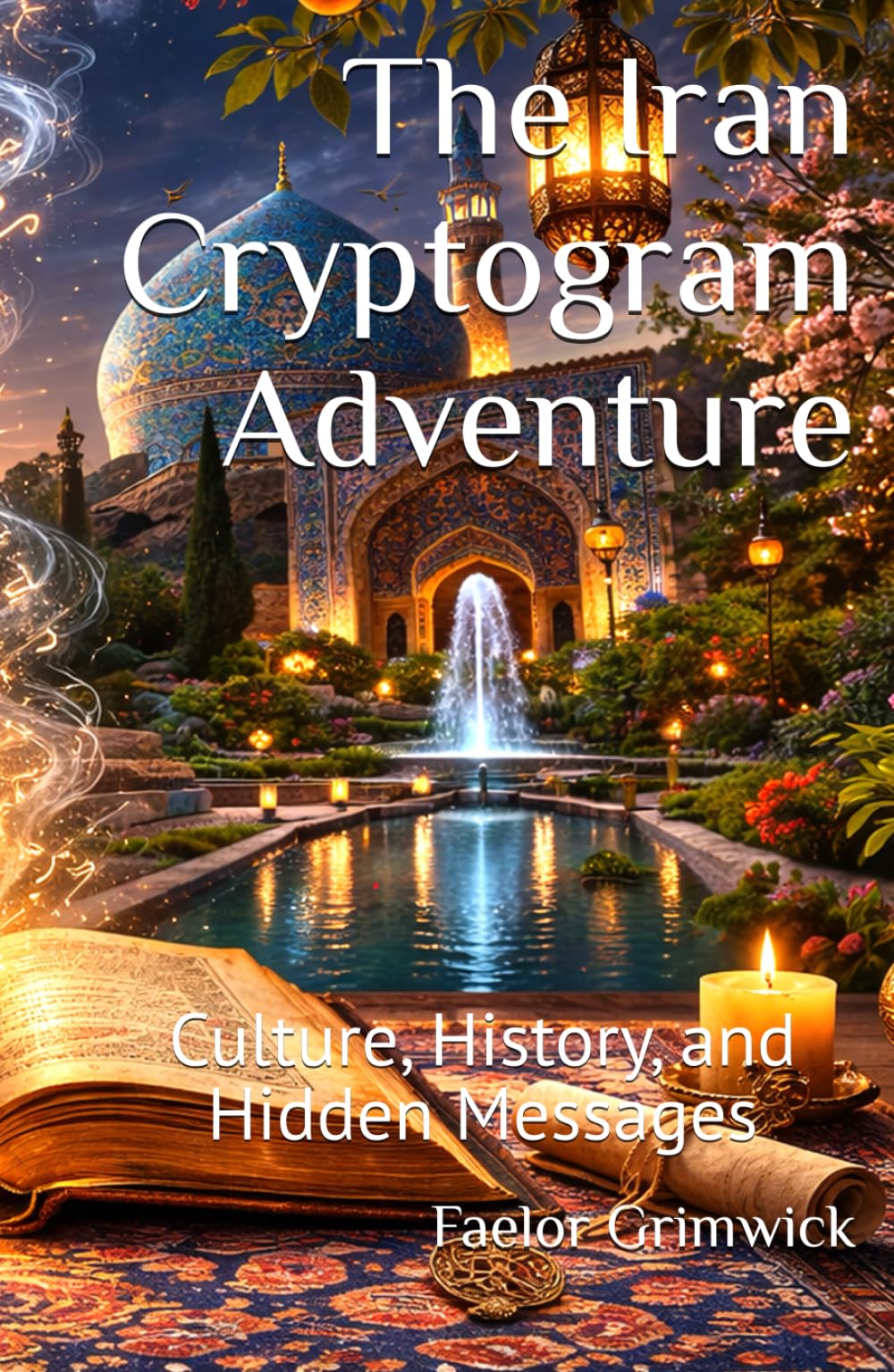 The Iran Cryptogram Adventure: Culture, History, and Hidden Messages