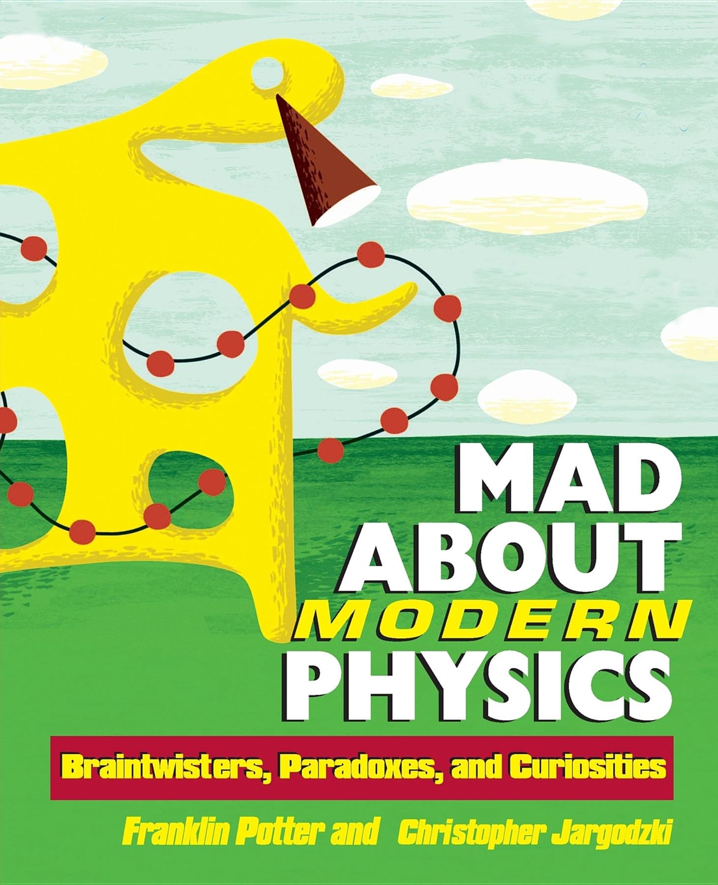 Buy Mad About Modern Physics: Braintwisters, Paradoxes, and Curiosities — BookShops.in