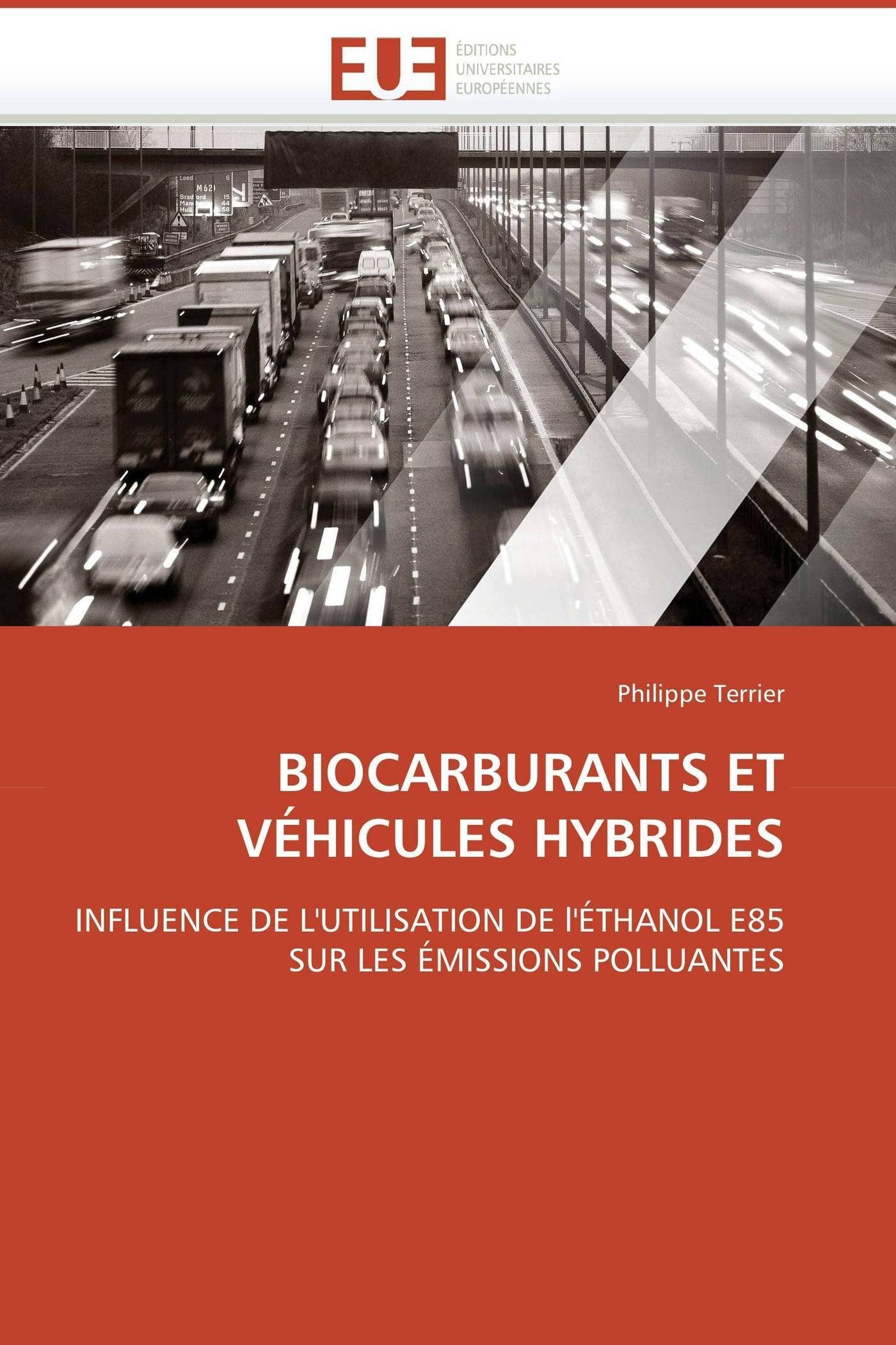 BIOCARBURANTS ET VÉHICULES HYBRIDES: INFLUENCE DE L'UTILISATION DE l'ÉTHANOL E85 SUR LES ÉMISSIONS POLLUANTES (Omn.Univ.Europ.)