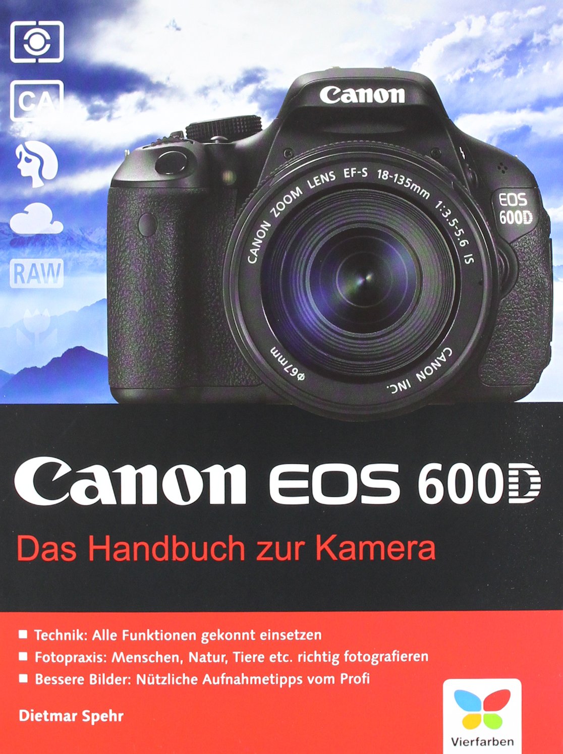 Canon Eos 1200d Das Handbuch Zur Kamera Canon EOS 600D: Das Handbuch zur Kamera : Spehr, Dietmar: Amazon.de: Bücher