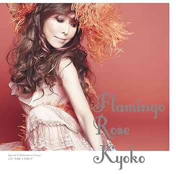 KYOKO.    Flamingo Rose(初回生産限定盤)(DVD付) 81FVhaqfAKL._UF350,350_QL50_.jpg