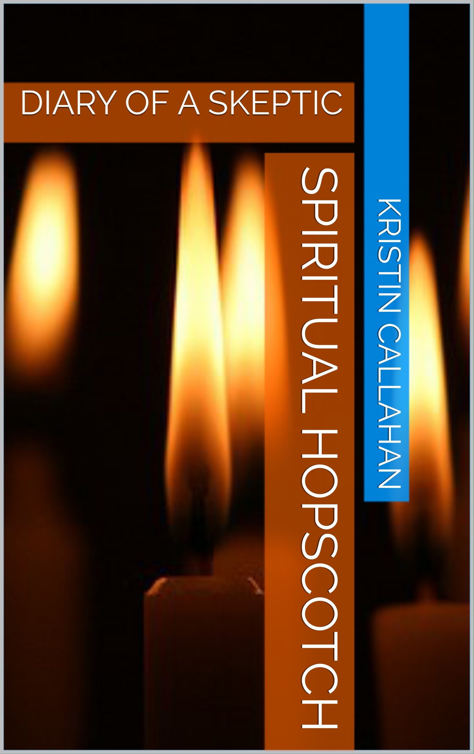 Spiritual Hopscotch: Diary of a Skeptic