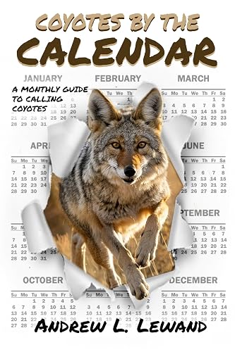 Coyotes by the calendar: A monthly guide to calling coyotes