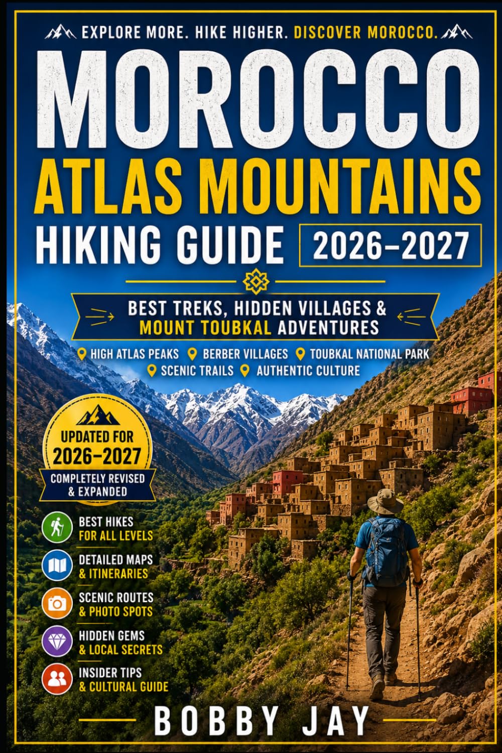 Morocco Atlas Mountains Hiking Guide 2026–2027: Travel Guide to High Atlas Peaks, Berber Villages, Toubkal National Park & Scenic Trekking Routes in ... (WanderWorld Hiking & Travel Guide Series)